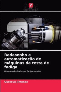 bokomslag Redesenho e automatizao de mquinas de teste de fadiga