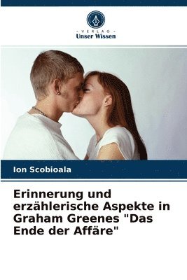 bokomslag Erinnerung und erzhlerische Aspekte in Graham Greenes &quot;Das Ende der Affre&quot;