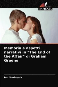 bokomslag Memoria e aspetti narrativi in &quot;The End of the Affair&quot; di Graham Greene
