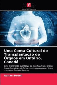 bokomslag Uma Conta Cultural de Transplantao de rgos em Ontrio, Canad