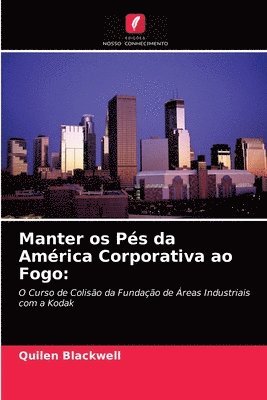 bokomslag Manter os Ps da Amrica Corporativa ao Fogo