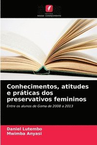 bokomslag Conhecimentos, atitudes e prticas dos preservativos femininos