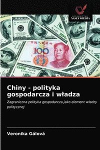 bokomslag Chiny - polityka gospodarcza i wladza