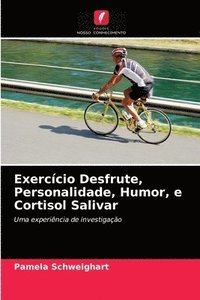 bokomslag Exerccio Desfrute, Personalidade, Humor, e Cortisol Salivar