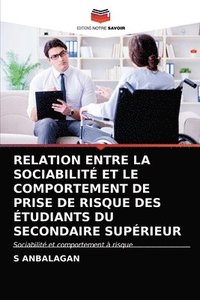 bokomslag Relation Entre La Sociabilit Et Le Comportement de Prise de Risque Des tudiants Du Secondaire Suprieur