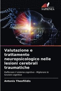 bokomslag Valutazione e trattamento neuropsicologico nelle lesioni cerebrali traumatiche
