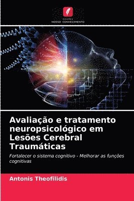Avaliao e tratamento neuropsicolgico em Leses Cerebral Traumticas 1