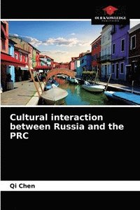 bokomslag Cultural interaction between Russia and the PRC