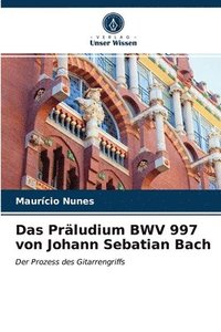 bokomslag Das Prludium BWV 997 von Johann Sebatian Bach