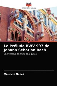 bokomslag Le Prlude BWV 997 de Johann Sebatian Bach