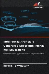 bokomslag Intelligenza Artificiale Generale e Super Intelligenza nell'Educazione