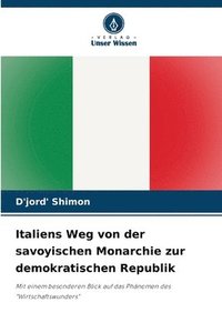 bokomslag Italiens Weg von der savoyischen Monarchie zur demokratischen Republik