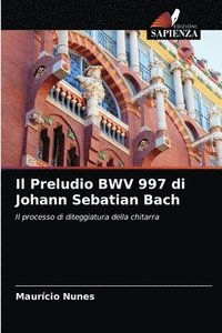 bokomslag Il Preludio BWV 997 di Johann Sebatian Bach