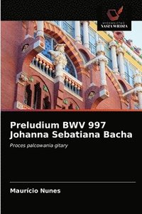 bokomslag Preludium BWV 997 Johanna Sebatiana Bacha