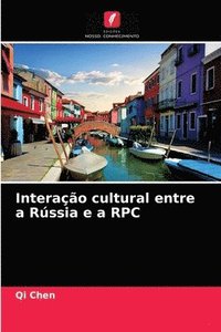 bokomslag Interao cultural entre a Rssia e a RPC