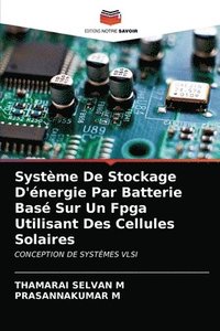 bokomslag Systme De Stockage D'nergie Par Batterie Bas Sur Un Fpga Utilisant Des Cellules Solaires
