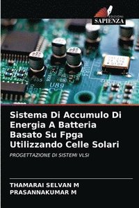bokomslag Sistema Di Accumulo Di Energia A Batteria Basato Su Fpga Utilizzando Celle Solari