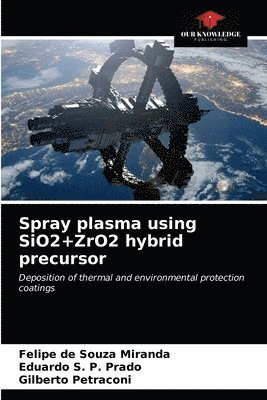 Spray plasma using SiO2+ZrO2 hybrid precursor 1