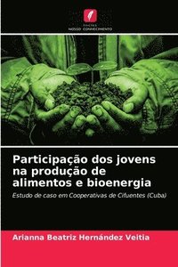 bokomslag Participao dos jovens na produo de alimentos e bioenergia