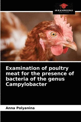 Examination of poultry meat for the presence of bacteria of the genus Campylobacter 1