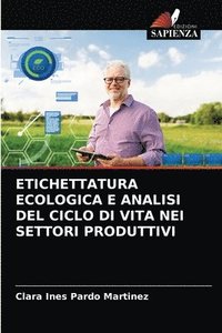 bokomslag Etichettatura Ecologica E Analisi del Ciclo Di Vita Nei Settori Produttivi
