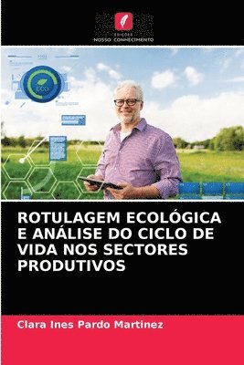 bokomslag Rotulagem Ecolgica E Anlise Do Ciclo de Vida Nos Sectores Produtivos