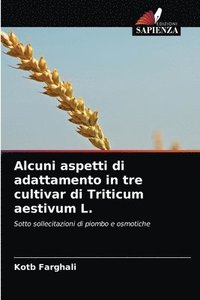 bokomslag Alcuni aspetti di adattamento in tre cultivar di Triticum aestivum L.