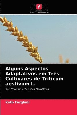 Alguns Aspectos Adaptativos em Trs Cultivares de Triticum aestivum L. 1