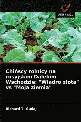 bokomslag Chi&#324;scy rolnicy na rosyjskim Dalekim Wschodzie