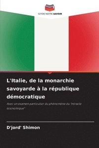 bokomslag L'Italie, de la monarchie savoyarde  la rpublique dmocratique