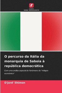 bokomslag O percurso da Itlia da monarquia de Saboia  repblica democrtica