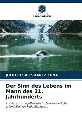 Der Sinn des Lebens im Mann des 21. Jahrhunderts 1