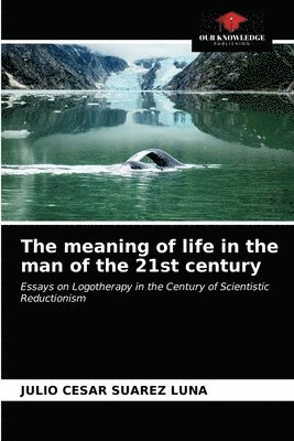 The meaning of life in the man of the 21st century 1