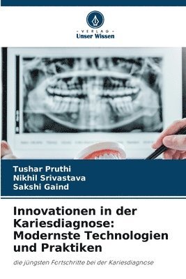 Tushar Pruthi, Nikhil Srivastava, Sakshi Gaind - Innovationen in der Kariesdiagnose, Häftad