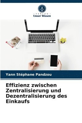 Effizienz zwischen Zentralisierung und Dezentralisierung des Einkaufs 1