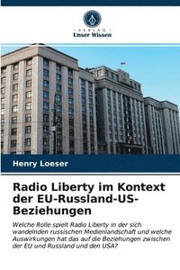 bokomslag Radio Liberty im Kontext der EU-Russland-US-Beziehungen