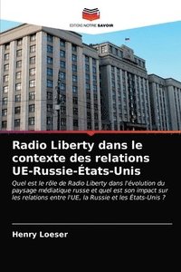 bokomslag Radio Liberty dans le contexte des relations UE-Russie-tats-Unis