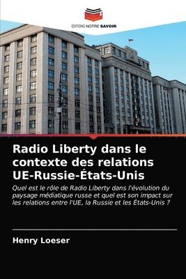 bokomslag Radio Liberty dans le contexte des relations UE-Russie-tats-Unis