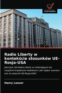 bokomslag Radio Liberty w kontek&#347;cie stosunkw UE-Rosja-USA
