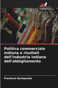 bokomslag Politica commerciale indiana e risultati dell'industria indiana dell'abbigliamento