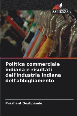 bokomslag Politica commerciale indiana e risultati dell'industria indiana dell'abbigliamento