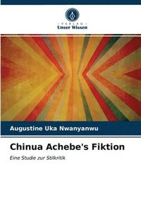bokomslag Chinua Achebe's Fiktion