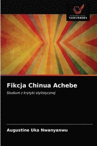 bokomslag Fikcja Chinua Achebe