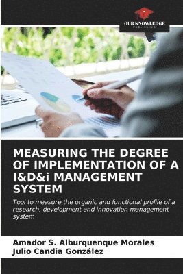 MEASURING THE DEGREE OF IMPLEMENTATION OF A I&D&i MANAGEMENT SYSTEM 1