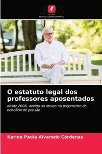 bokomslag O estatuto legal dos professores aposentados