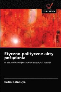 bokomslag Etyczno-polityczne akty po&#380;&#261;dania