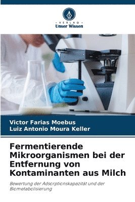 Fermentierende Mikroorganismen bei der Entfernung von Kontaminanten aus Milch 1