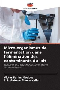 bokomslag Micro-organismes de fermentation dans l'limination des contaminants du lait