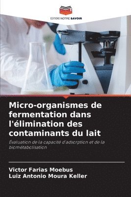 Micro-organismes de fermentation dans l'limination des contaminants du lait 1