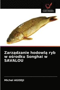 bokomslag Zarz&#261;dzanie hodowl&#261; ryb w o&#347;rodku Songhai w SAVALOU